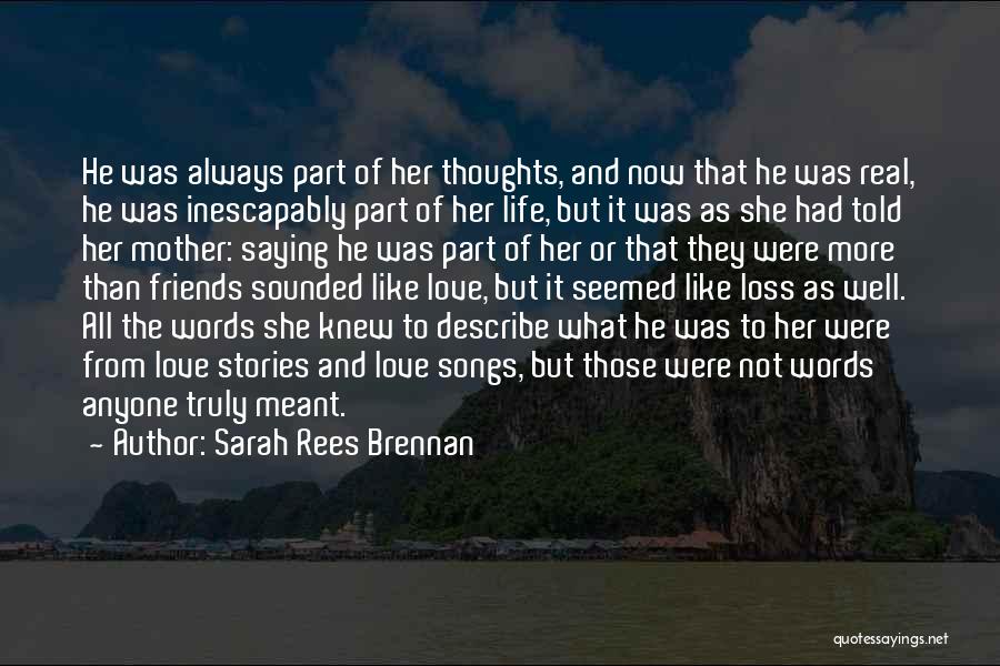 Loss And Friendship Quotes By Sarah Rees Brennan