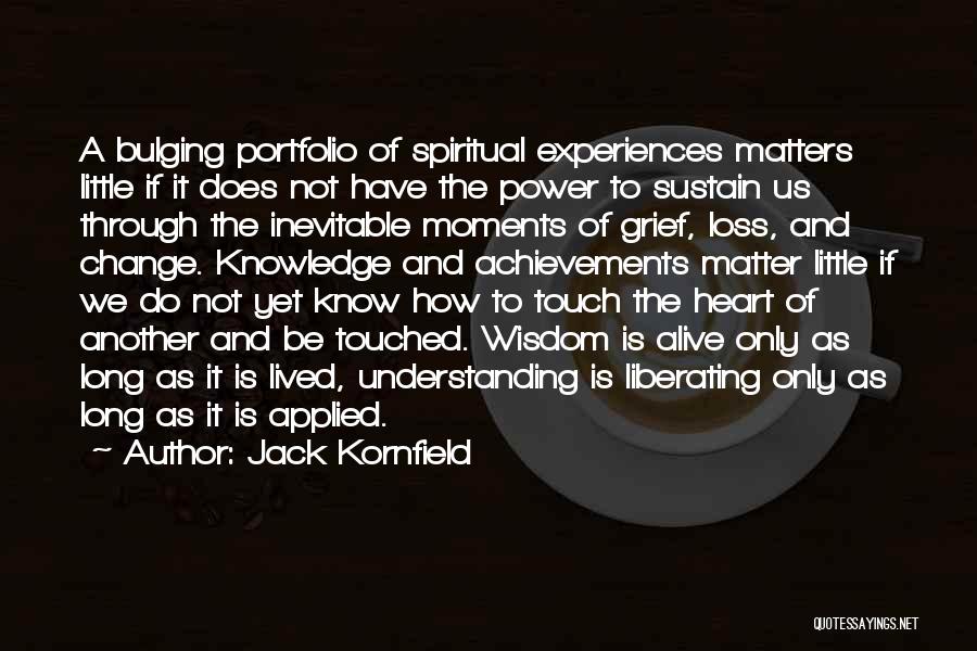 Loss And Grief Quotes By Jack Kornfield