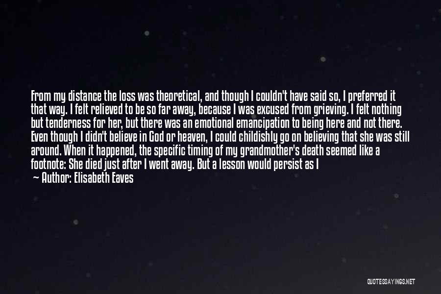 Loss And Heaven Quotes By Elisabeth Eaves