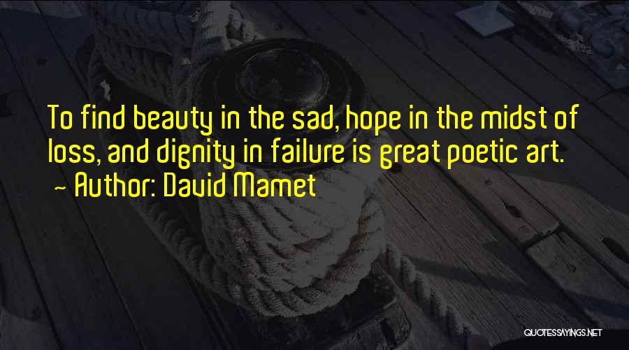 Loss And Hope Quotes By David Mamet