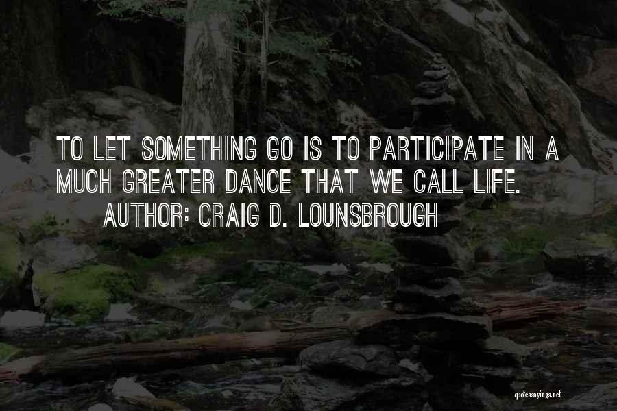 Loss And Living Quotes By Craig D. Lounsbrough