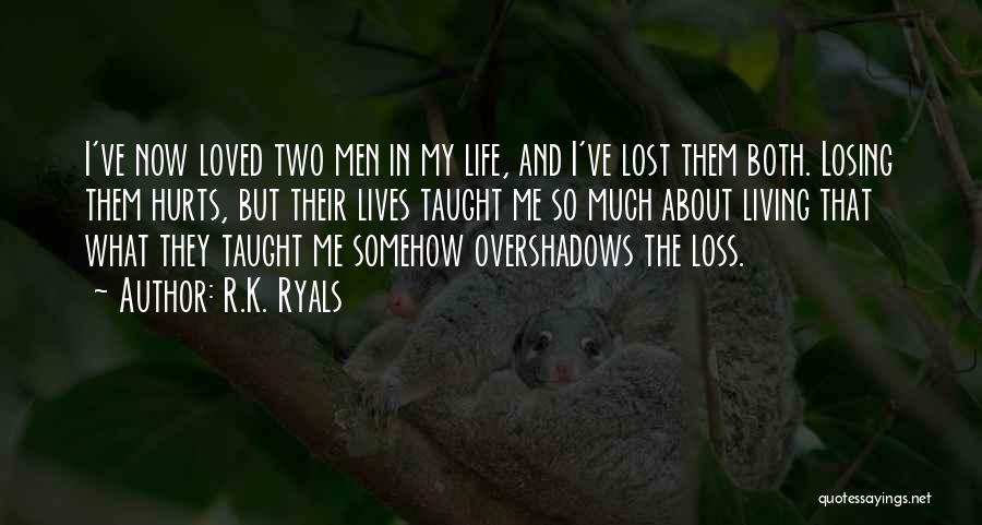 Loss And Living Quotes By R.K. Ryals