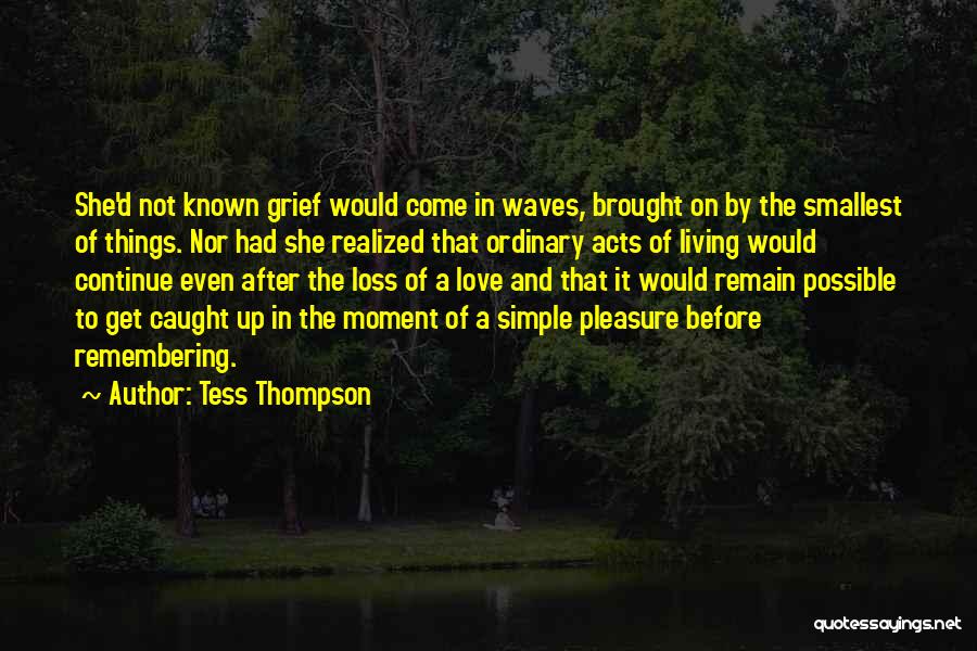 Loss And Living Quotes By Tess Thompson