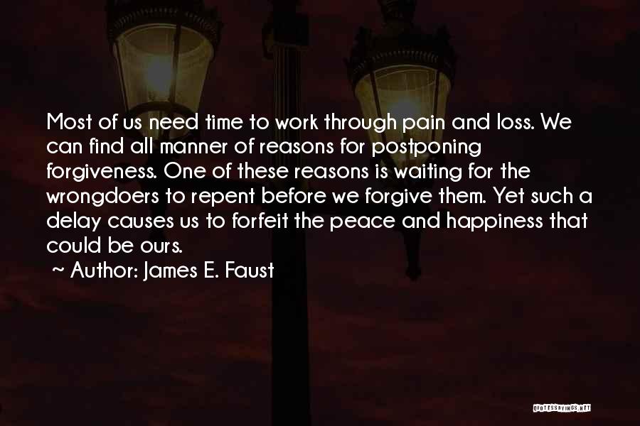 Loss And Pain Quotes By James E. Faust