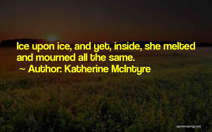 Loss And Sadness Quotes By Katherine McIntyre