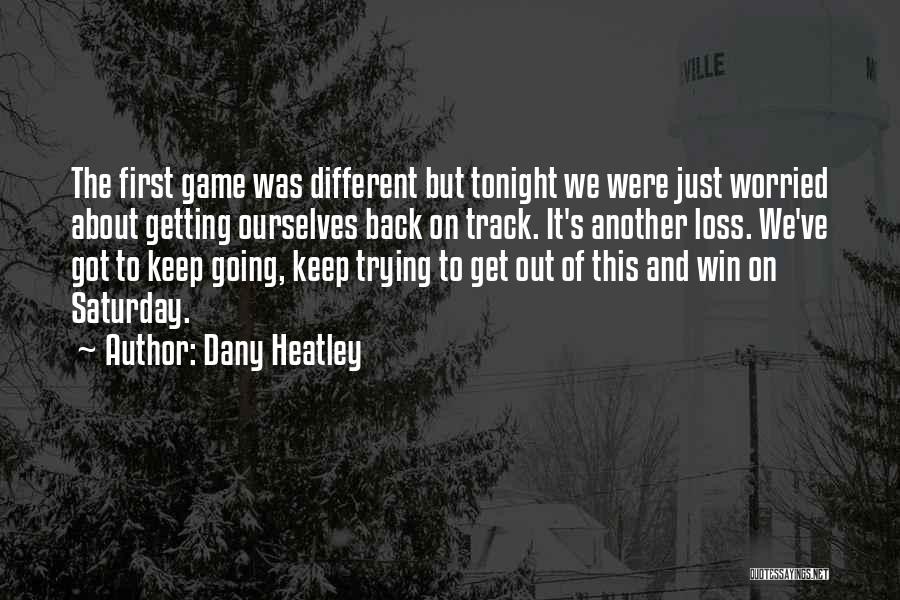 Loss And Win Quotes By Dany Heatley