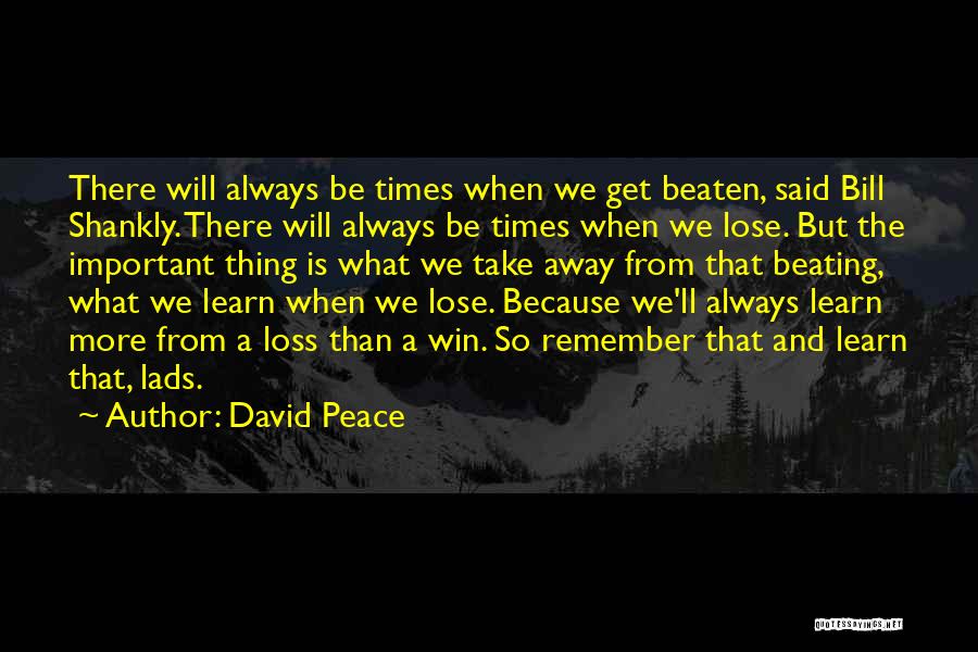 Loss And Win Quotes By David Peace