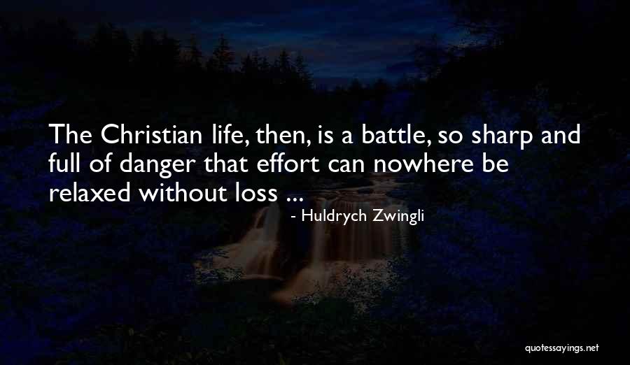 Loss Christian Quotes By Huldrych Zwingli Loss Christian Quotes By Huldrych Zwingli