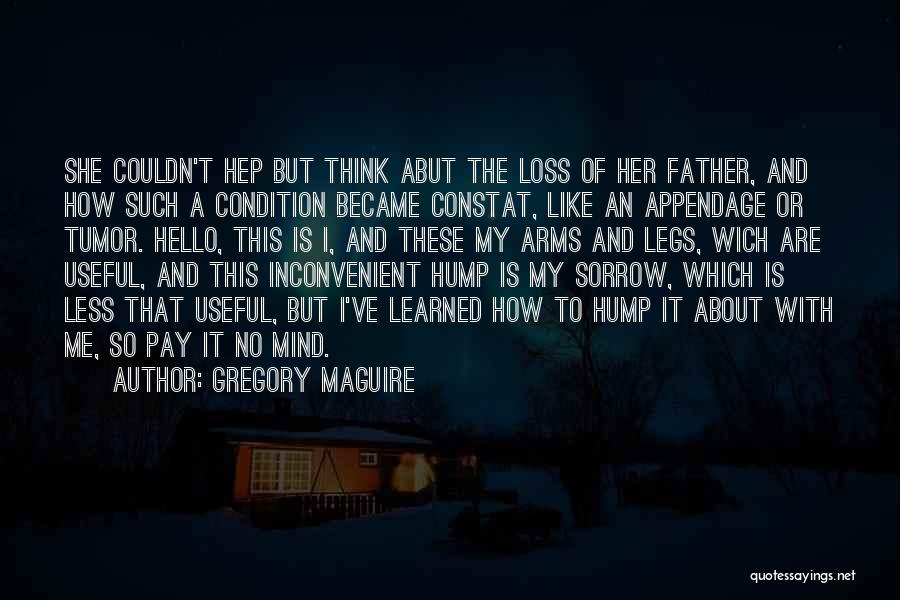 Loss Father Quotes By Gregory Maguire