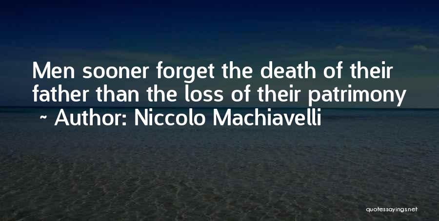 Loss Father Quotes By Niccolo Machiavelli
