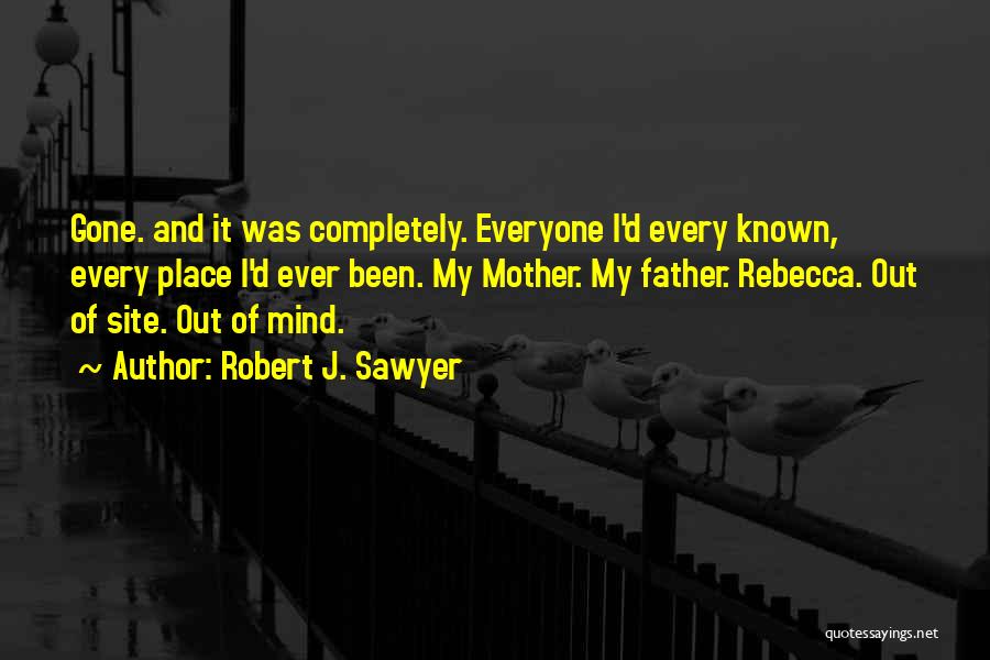 Loss Father Quotes By Robert J. Sawyer