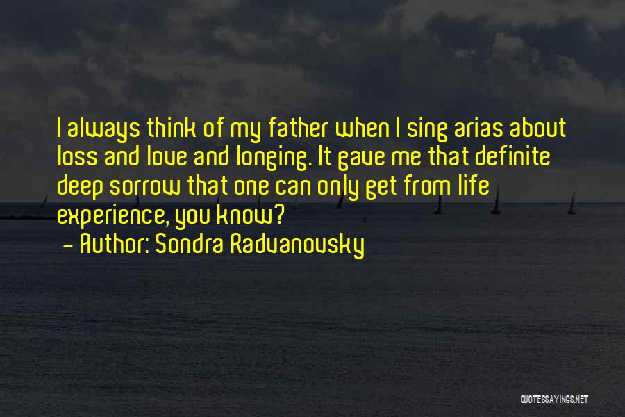 Loss Father Quotes By Sondra Radvanovsky