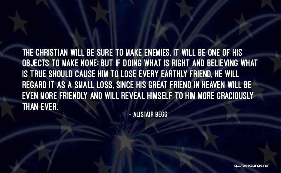 Loss Friend Quotes By Alistair Begg Loss Friend Quotes By Alistair Begg
