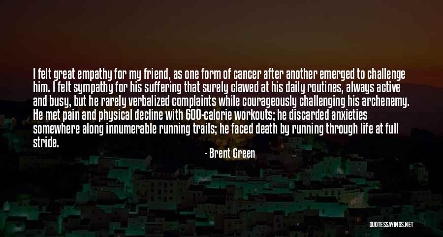 Loss Friend Quotes By Brent Green Loss Friend Quotes By Brent Green