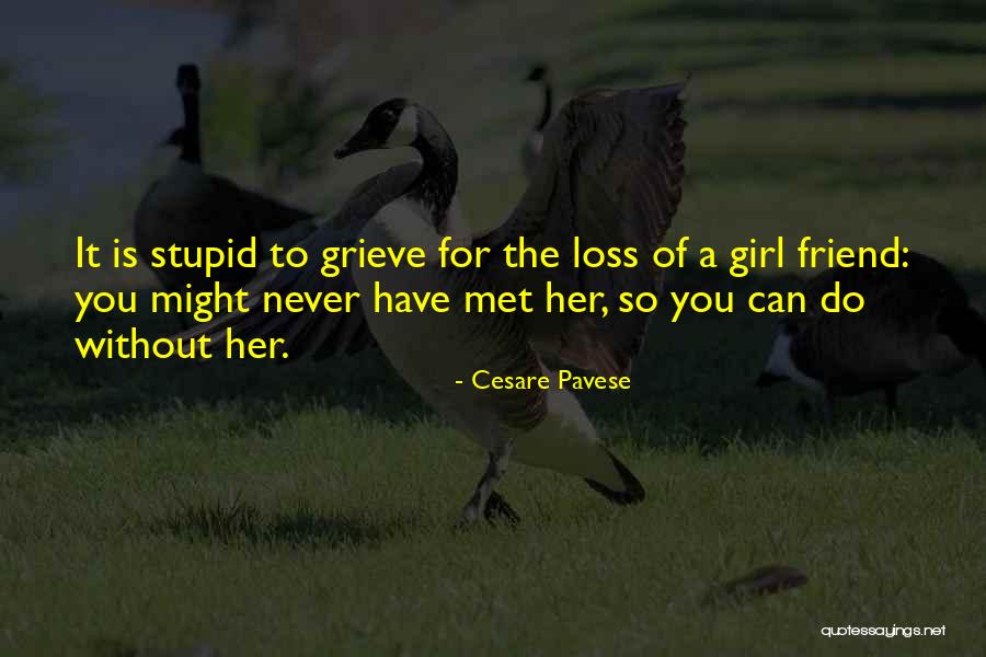 Loss Friend Quotes By Cesare Pavese