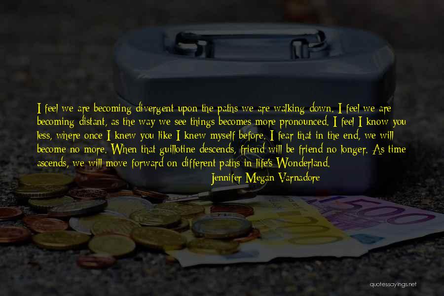 Loss Friend Quotes By Jennifer Megan Varnadore