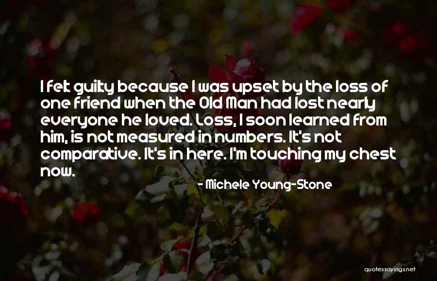 Loss Friend Quotes By Michele Young-Stone Loss Friend Quotes By Michele Young-Stone