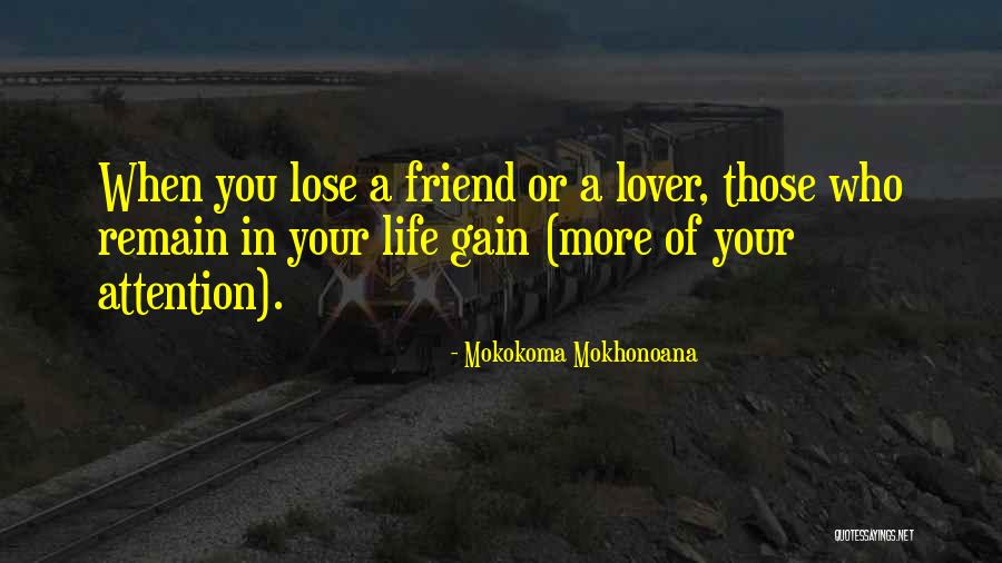 Loss Friend Quotes By Mokokoma Mokhonoana