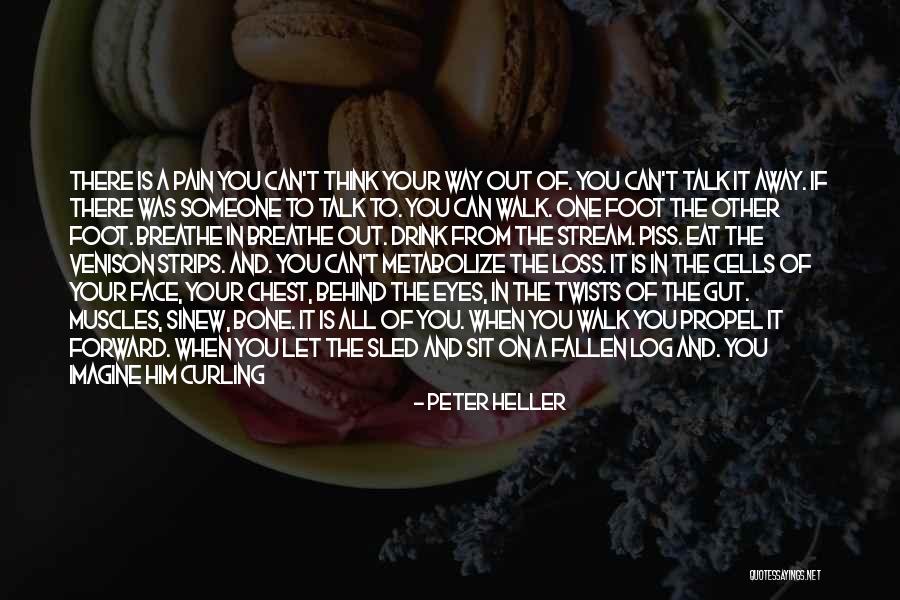 Loss Friend Quotes By Peter Heller Loss Friend Quotes By Peter Heller