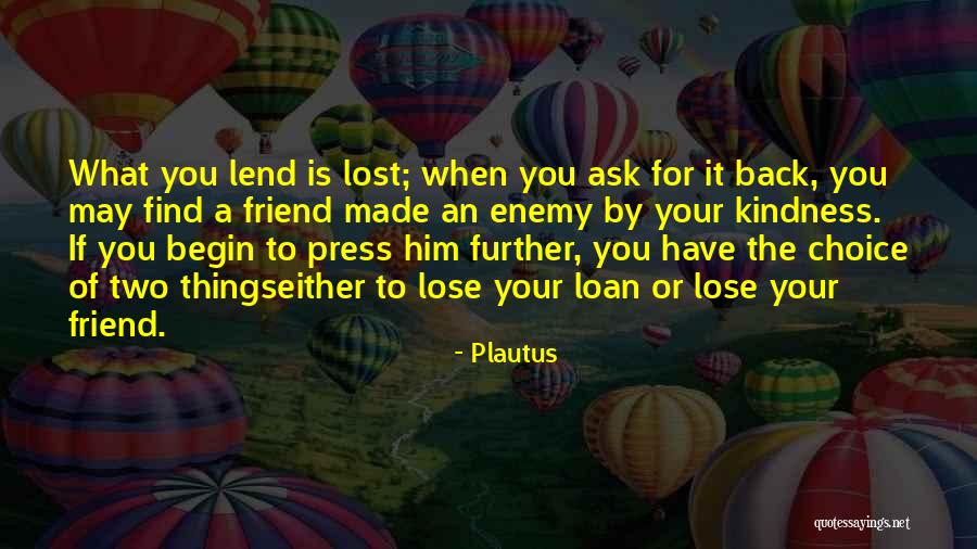 Loss Friend Quotes By Plautus