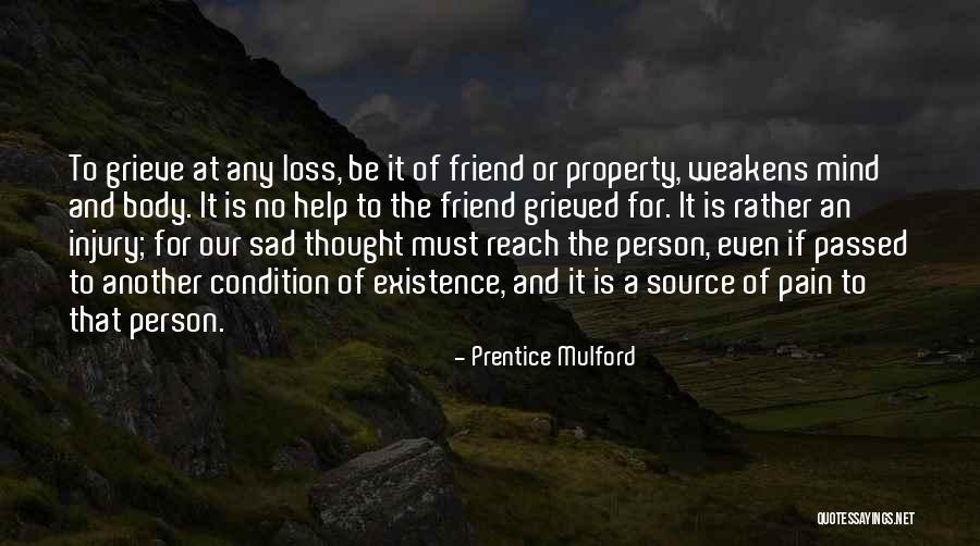 Loss Friend Quotes By Prentice Mulford