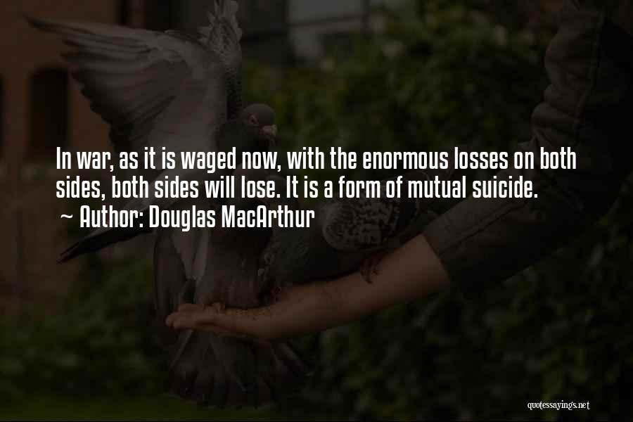 Loss In War Quotes By Douglas MacArthur