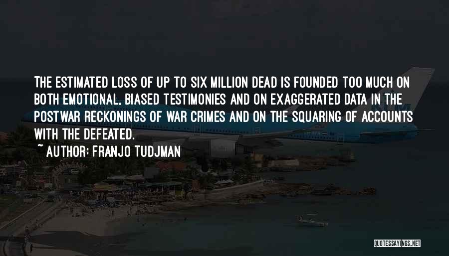 Loss In War Quotes By Franjo Tudjman