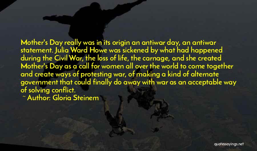 Loss In War Quotes By Gloria Steinem