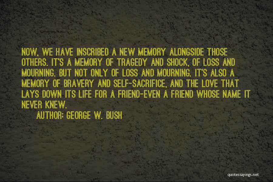 Loss Mourning Quotes By George W. Bush