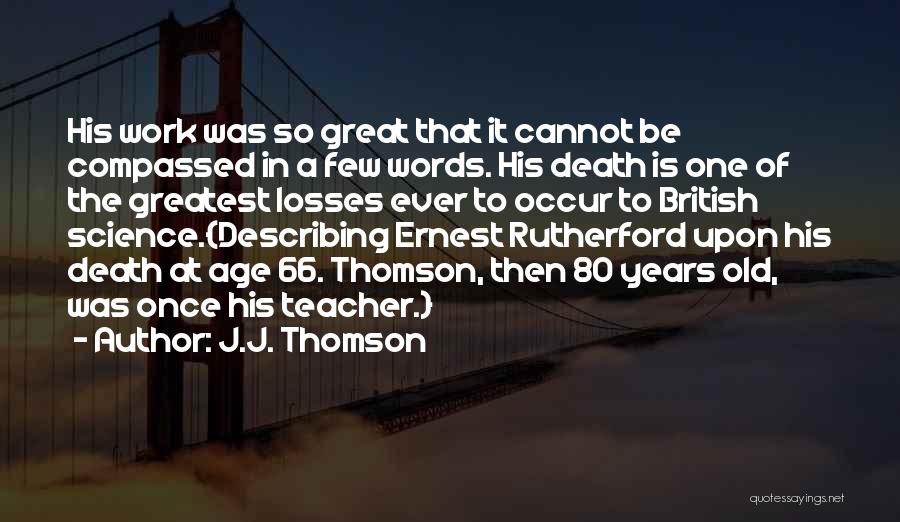 Loss Mourning Quotes By J.J. Thomson