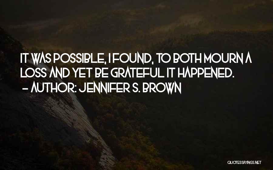 Loss Mourning Quotes By Jennifer S. Brown