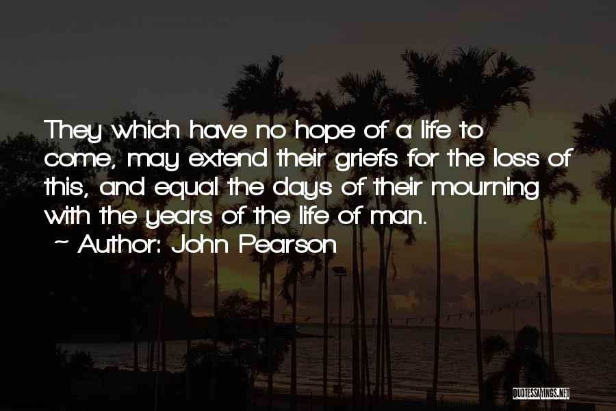 Loss Mourning Quotes By John Pearson