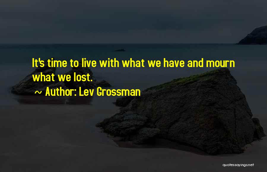 Loss Mourning Quotes By Lev Grossman