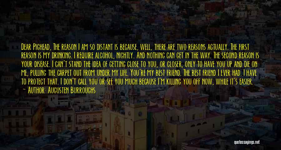 Loss Of A Best Friend Quotes By Augusten Burroughs