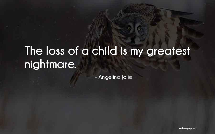 Loss Of A Child Quotes By Angelina Jolie