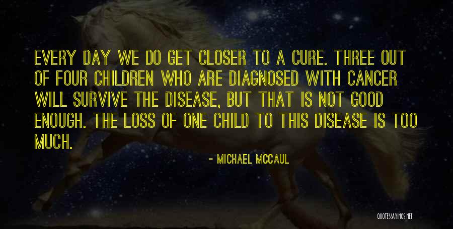 Loss Of A Child Quotes By Michael McCaul