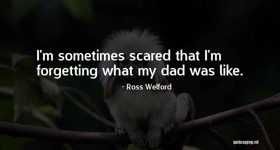Loss Of A Dad Quotes By Ross Welford Loss Of A Dad Quotes By Ross Welford