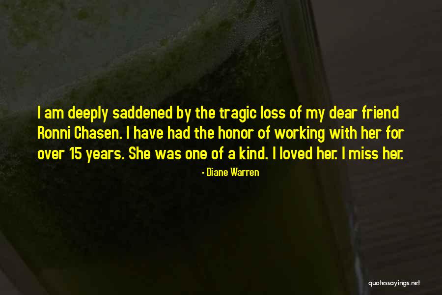 Loss Of A Dear Friend Quotes By Diane Warren Loss Of A Dear Friend Quotes By Diane Warren