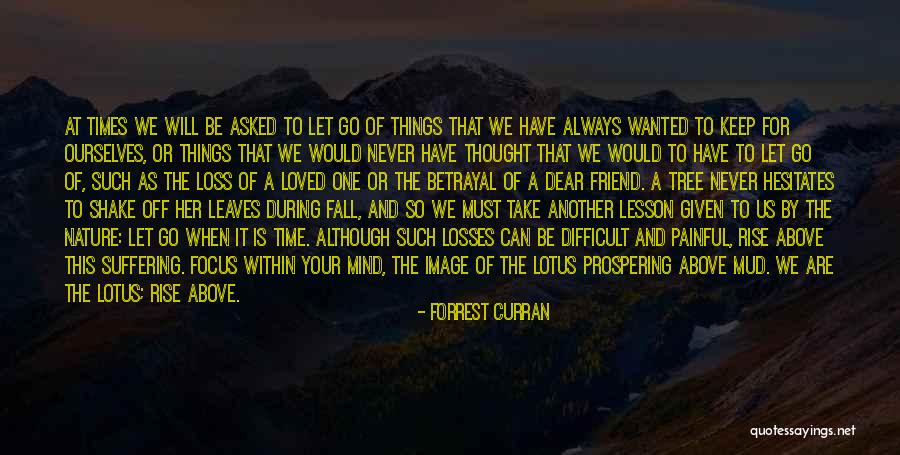 Loss Of A Dear Friend Quotes By Forrest Curran Loss Of A Dear Friend Quotes By Forrest Curran