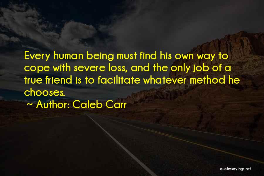 Loss Of A Friend Quotes By Caleb Carr