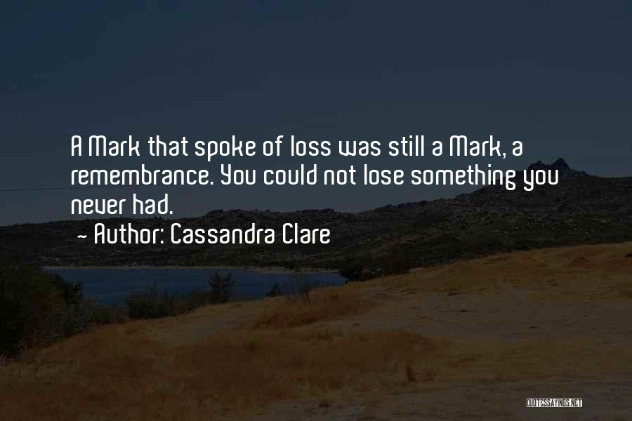 Loss Of A Friend Quotes By Cassandra Clare