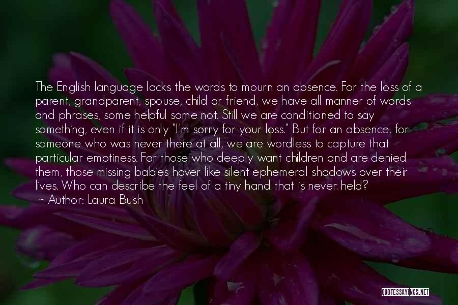 Loss Of A Friend Quotes By Laura Bush