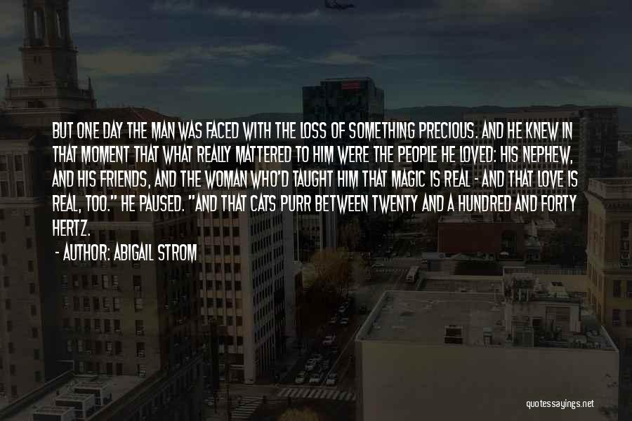 Loss Of A Loved One Quotes By Abigail Strom Loss Of A Loved One Quotes By Abigail Strom