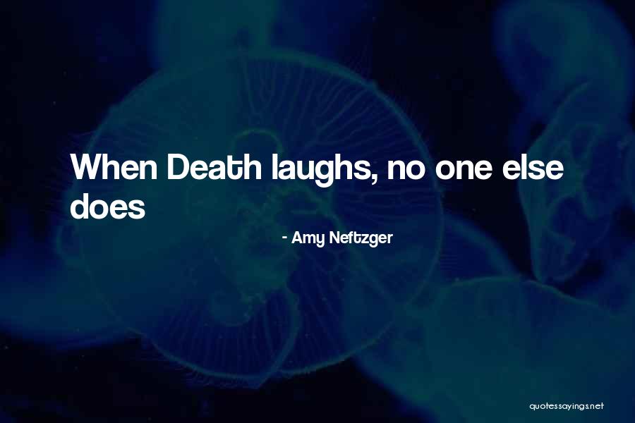 Loss Of A Loved One Quotes By Amy Neftzger