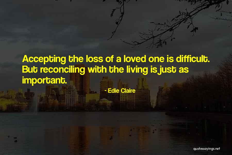 Loss Of A Loved One Quotes By Edie Claire