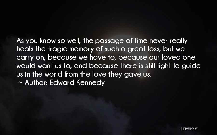 Loss Of A Loved One Quotes By Edward Kennedy