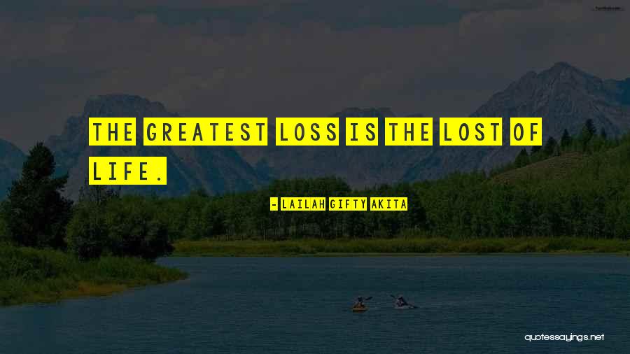 Loss Of A Loved One Quotes By Lailah Gifty Akita