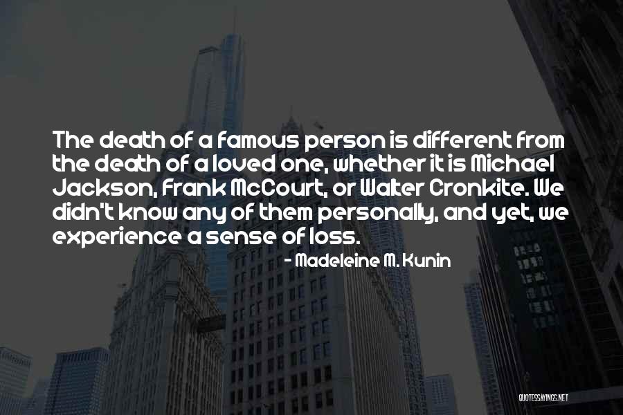 Loss Of A Loved One Quotes By Madeleine M. Kunin Loss Of A Loved One Quotes By Madeleine M. Kunin