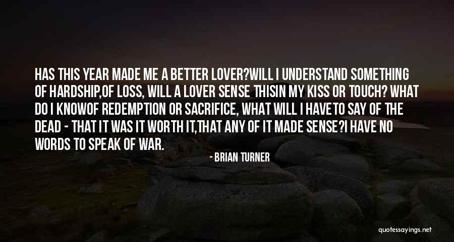 Loss Of A Lover Quotes By Brian Turner Loss Of A Lover Quotes By Brian Turner