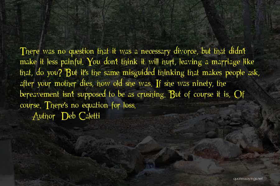 Loss Of A Mother Quotes By Deb Caletti